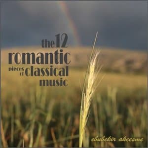 The 12 Romantic Pieces of Classical Music