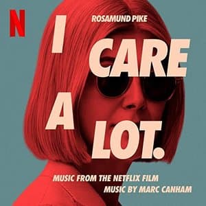 I Care A Lot (Original Motion Picture Soundtrack)