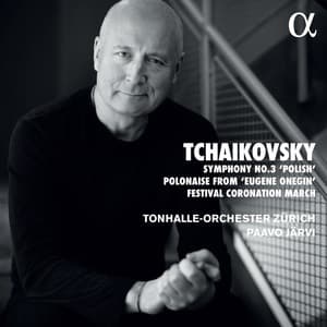 Symphony No. 3, Polonaise from ''Eugene Onegin'' & Festival Coronation March (Paavo Jarvi)