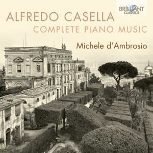 Alfredo Casella: Complete Piano Music
