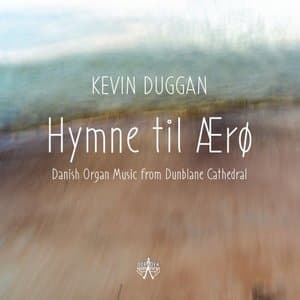 Hymne til AEro: Danish Organ Music from Dunblane Cathedral