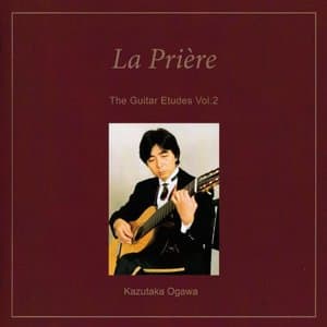 The Guitar Etudes, Vol. 2: La priere
