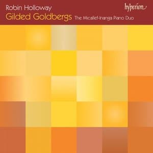 Robin Holloway: Gilded Goldbergs - The Goldberg Variations Recomposed