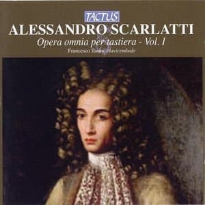 Alessandro Scarlatti: Opera omnia per tastiera Vol. I