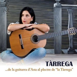 Tarrega... de la guitarra dAna al plectre de La Tarrega