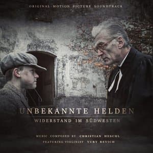 Unbekannte Helden: Widerstand Im Sudwesten (Original Motion Picture Soundtrack)