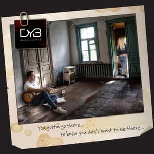 You Gotta Go There To know You Dont Want To Be There