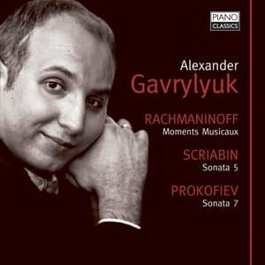 Alexander Gavrylyuk Plays Rachmaninoff, Scriabin, Prokofiev