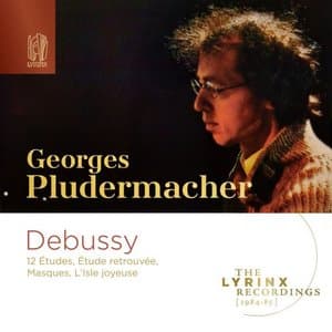 The Lyrinx Recordings (1984): Debussy: 12 Etudes, Etude retrouvee, Masques, LIsle joyeuse