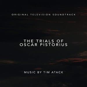 The Trials of Oscar Pistorius (Original Television Soundtrack)