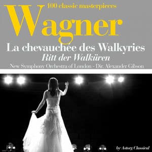 Wagner : La chevauchée des Walkyries (100 classic masterpieces)