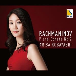 Rachmaninov: Piano Sonata No. 2 etc.