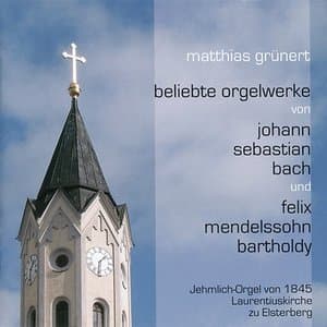 Beliebte Orgelwerke von J.S. Bach und Felix Mendelssohn an der Jehmlich-Orgel zu Elsterberg