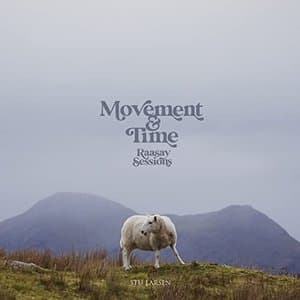 Movement & Time (Raasay Sessions)