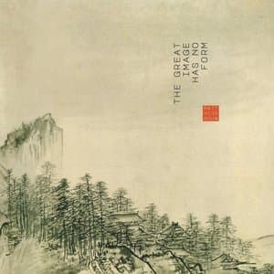 The Great Image Has No Form