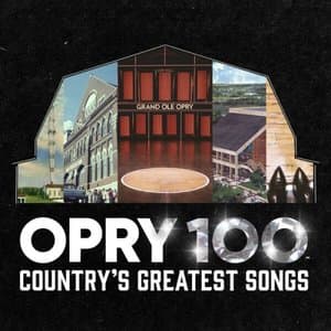 Opry 100: Countrys Greatest Songs (Live At The Grand Ole Opry)