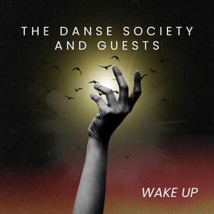 Wake Up: The Danse Society and Guests