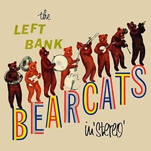 The Left Bank Bearcats in Stereo! (Remastered from the Original Somerset Tapes)