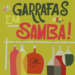 Garrafas em Samba!