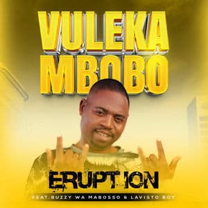 Vuleka mbobo (feat. Lavisto boy & Buzzy wa Mabosso)