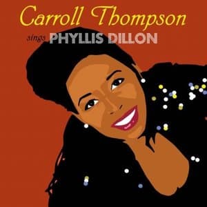 Carroll Thompson Sings Phyllis Dillon