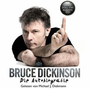 What Does This Button Do? (Die Autobiografie von Bruce Dickinson)