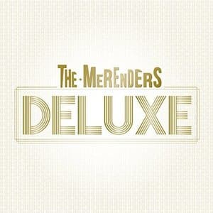 The Merenders Deluxe
