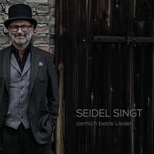 Seidel singt: Ziemlich beste Lieder