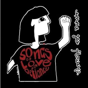 Songs of Love & Defiance