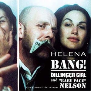 Bang! Dillinger Girl And Baby Face Nelson