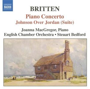 Britten: Piano Concerto, Johnson Over Jordan, Overture to Paul Bunyan