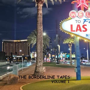The Borderline Tapes: Volume 1