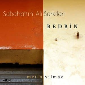 Sabahattin Ali Sarkilari / Bedbin