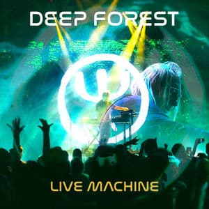 Deep Forest LIVE MACHINE