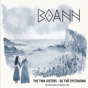 The Twa Sisters - De Tva Systrarna (An Old Celtic & Nordic Tale)