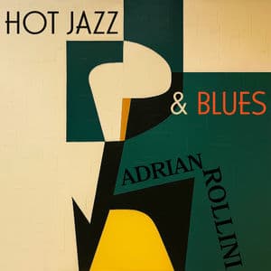 Hot Jazz & Blues - The Swing Era Recordings of Adrian Rollini