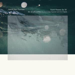 Fauré: Pavane, Op. 50 (Arr. for Cello and Piano by Henrik Dam Thomsen and Ulrich Stærk)
