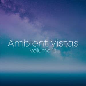 Ambient Vistas, Vol. 13