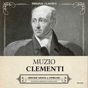 Original Classics, Vol. 142: Muzio Clementi, Virtuosic Sonatas & Capriccios