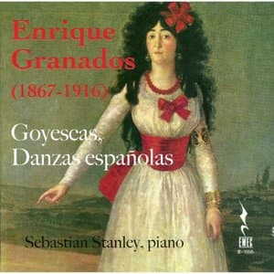 Granados: Goyescas & Danzas espanolas