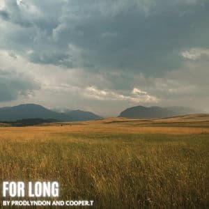 FOR LONG (feat. Cooper.T)