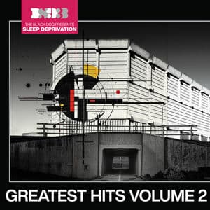 The Black Dog Presents Sleep Deprivation: Greatest Hits, Vol. 2