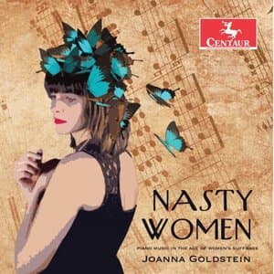 Nasty Women: Piano Music in the Age of Womens Suffrage