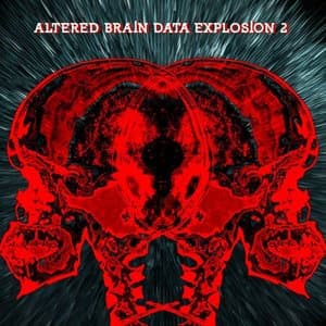 Altered Brain Data Explosion 2