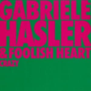 Crazy (Gabriele Hasler & Foolish Heart)
