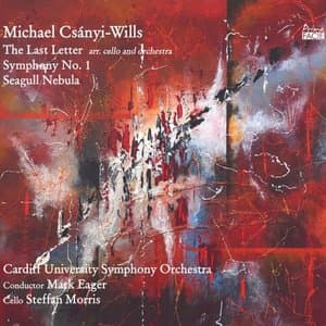 Michael Csanyi-Wills: The Last Letter - Symphony No. 1 - Seagull Nebula