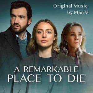 A Remarkable Place To Die (Original Soundtrack from the Series)
