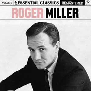 Essential Classics, Vol. 836: Roger Miller