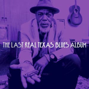 The Last Real Texas Blues Album