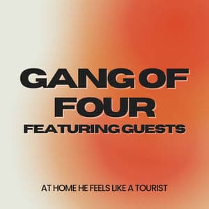 Gang of Four – At Home He Feels Like A Tourist Archive Recordings
